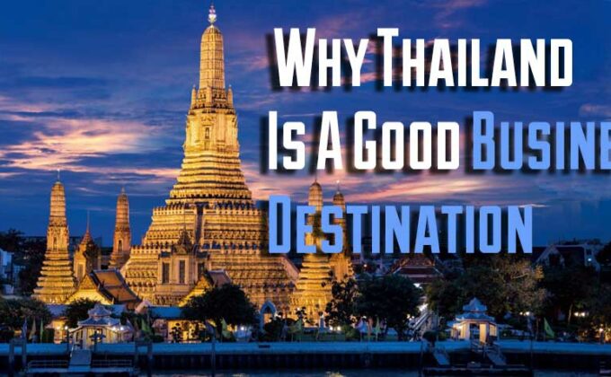 Why Thailand Is A Good Business Destination